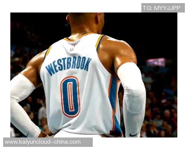 拉塞尔威斯布鲁克的篮球传奇与个人成长之路探析